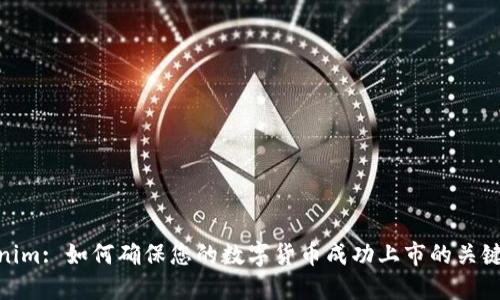Tokenim: 如何确保您的数字货币成功上市的关键步骤