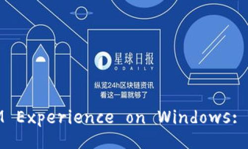 Maximize Your TokenIM Experience on Windows: A Comprehensive Guide